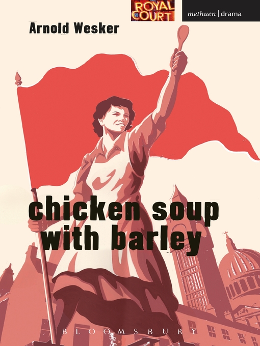 Title details for Chicken Soup with Barley by Arnold Wesker - Available